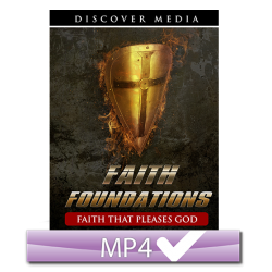 Faith Foundations: 1. Faith That Pleases God